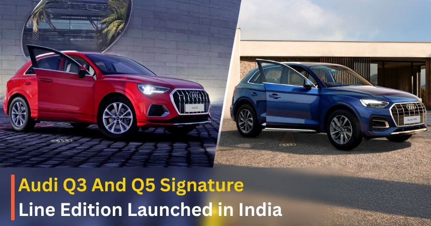 Audi Q3 And Q5 Signature Line Edition Launched in India