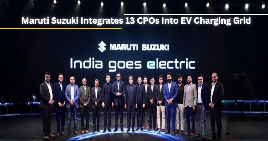 Maruti Suzuki Integrates 13 CPOs Into EV Charging Grid