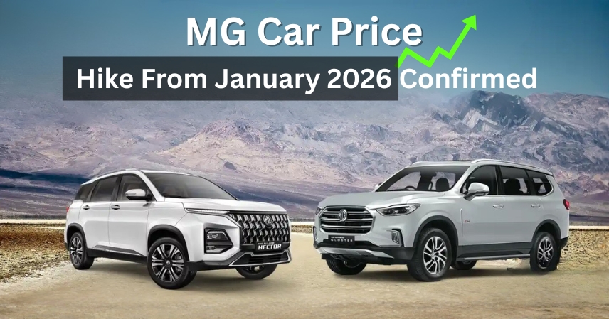 MG Car Price Hike From January 2026 Confirmed