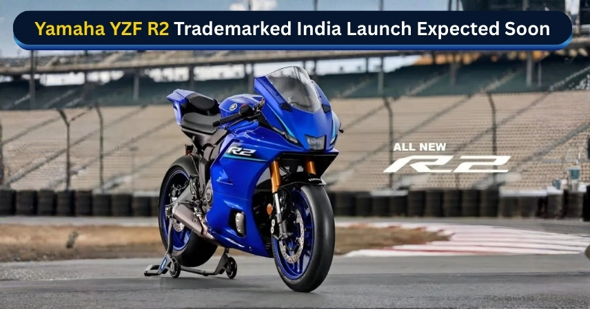 Yamaha YZF R2 Trademarked India Launch Expected Soon